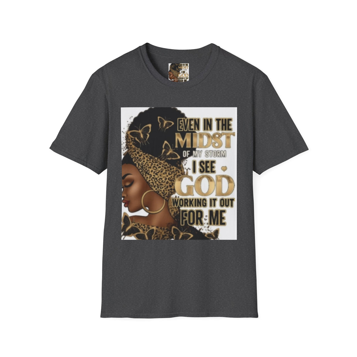 Faith Tee — "Even in the Midst of My Storm I See God Working It Out for Me" Inspirational Shirt