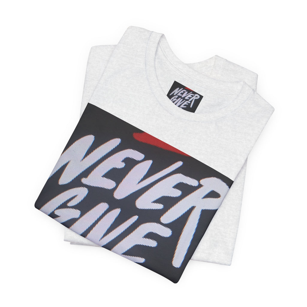 Never Give Up Tee — Motivational Graphic T‑Shirt