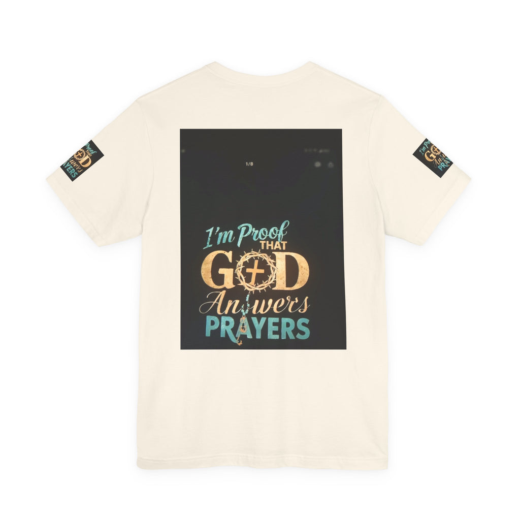 I'm Proof That God Answers Prayers T-Shirt