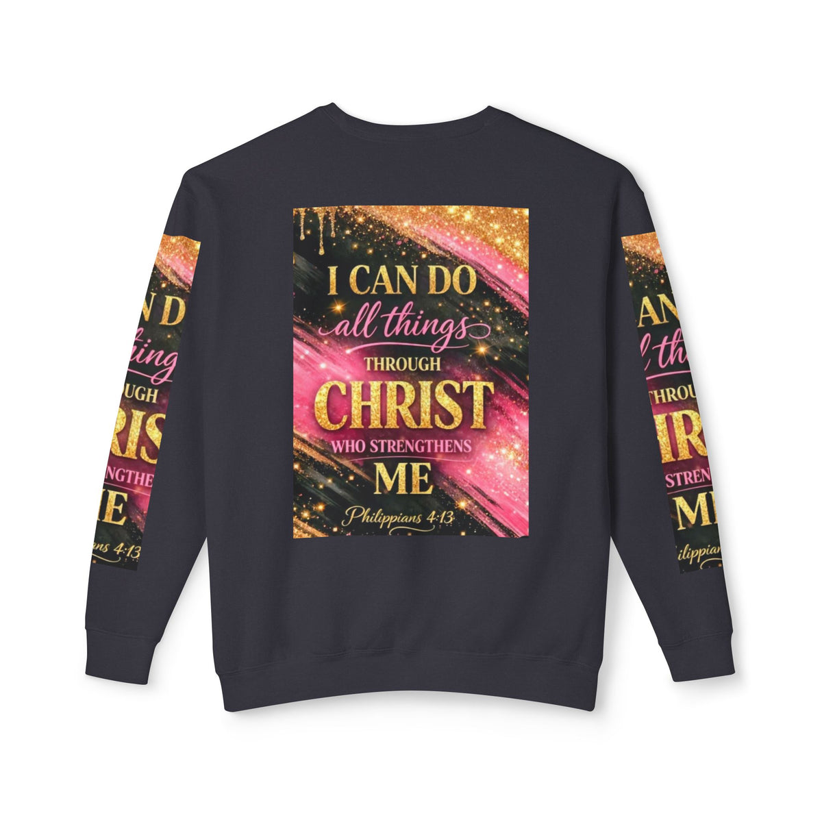 Philippians 4:13 Christian Crewneck Sweatshirt — "I Can Do All Things Through Christ" Inspirational