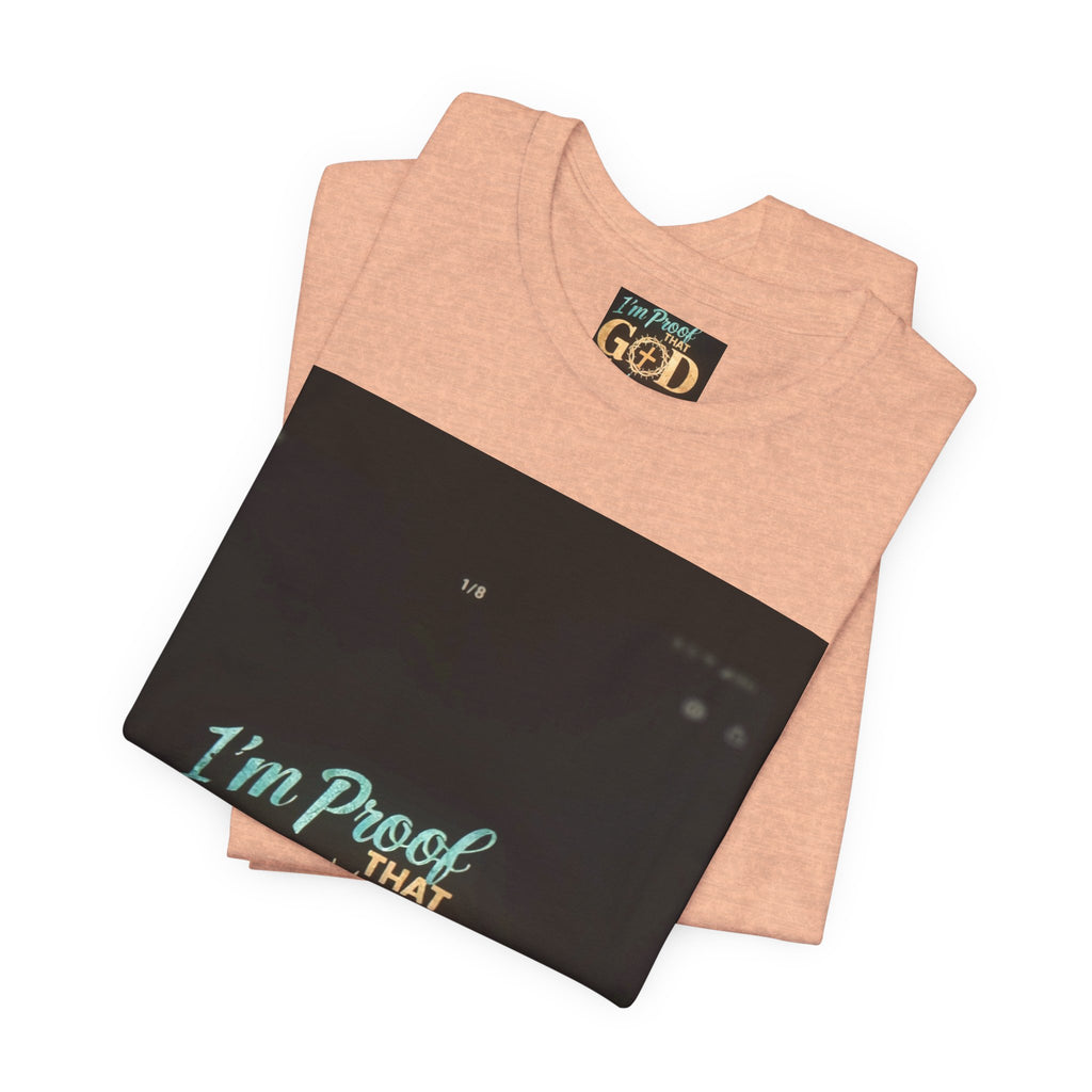 I'm Proof That God Answers Prayers T-Shirt