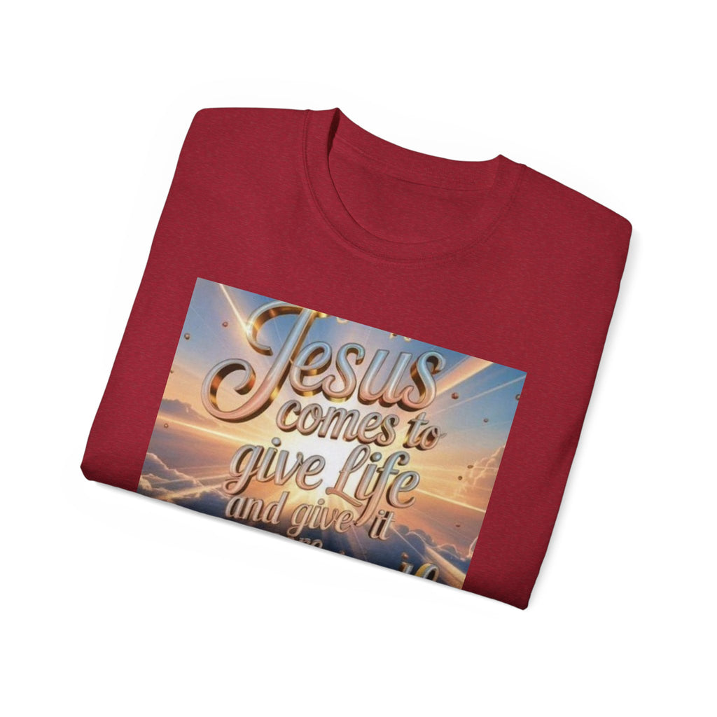 Jesus Comes to Give Life Tee — John 10:10 Inspirational Christian T‑Shirt