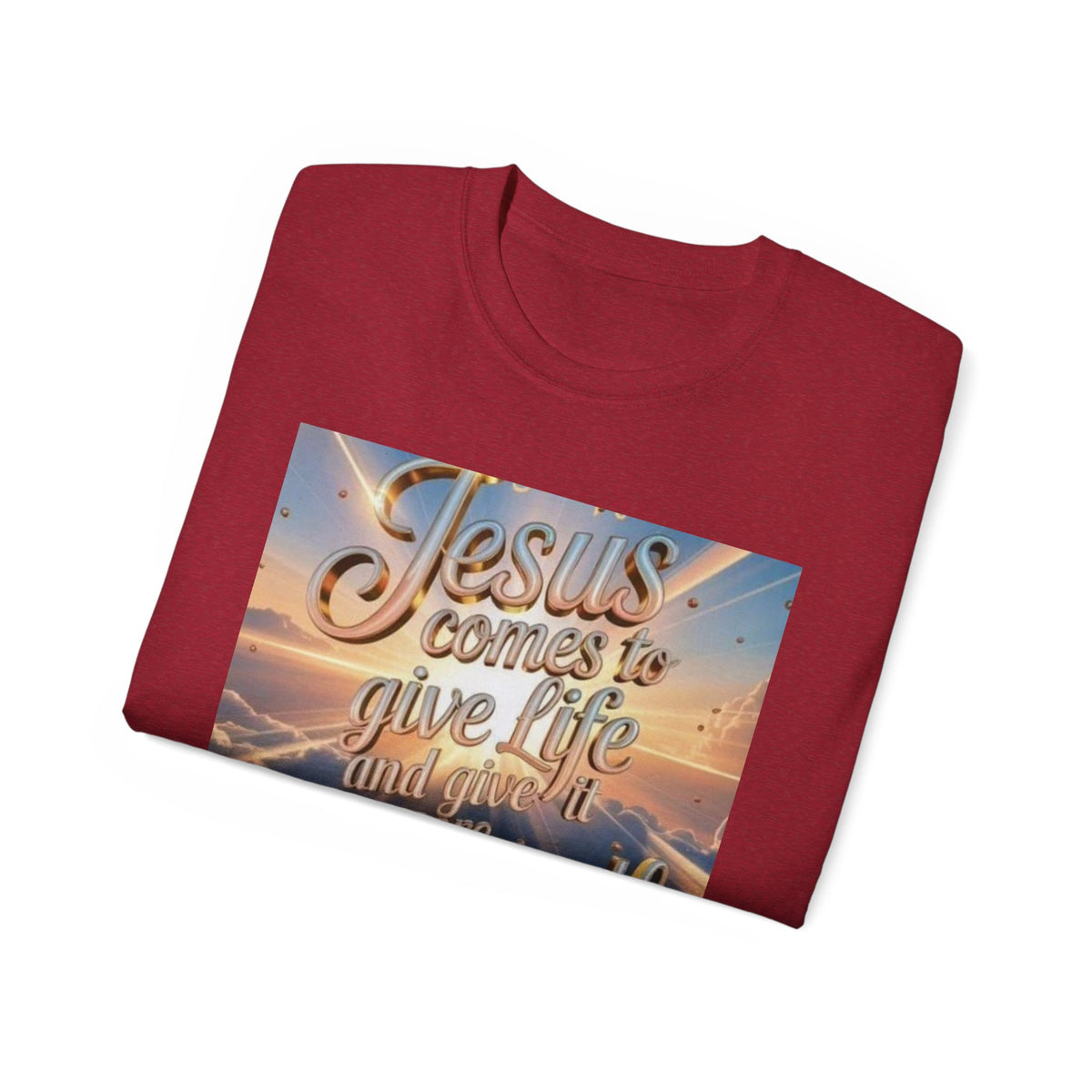 Jesus Comes to Give Life Tee — John 10:10 Inspirational Christian T‑Shirt