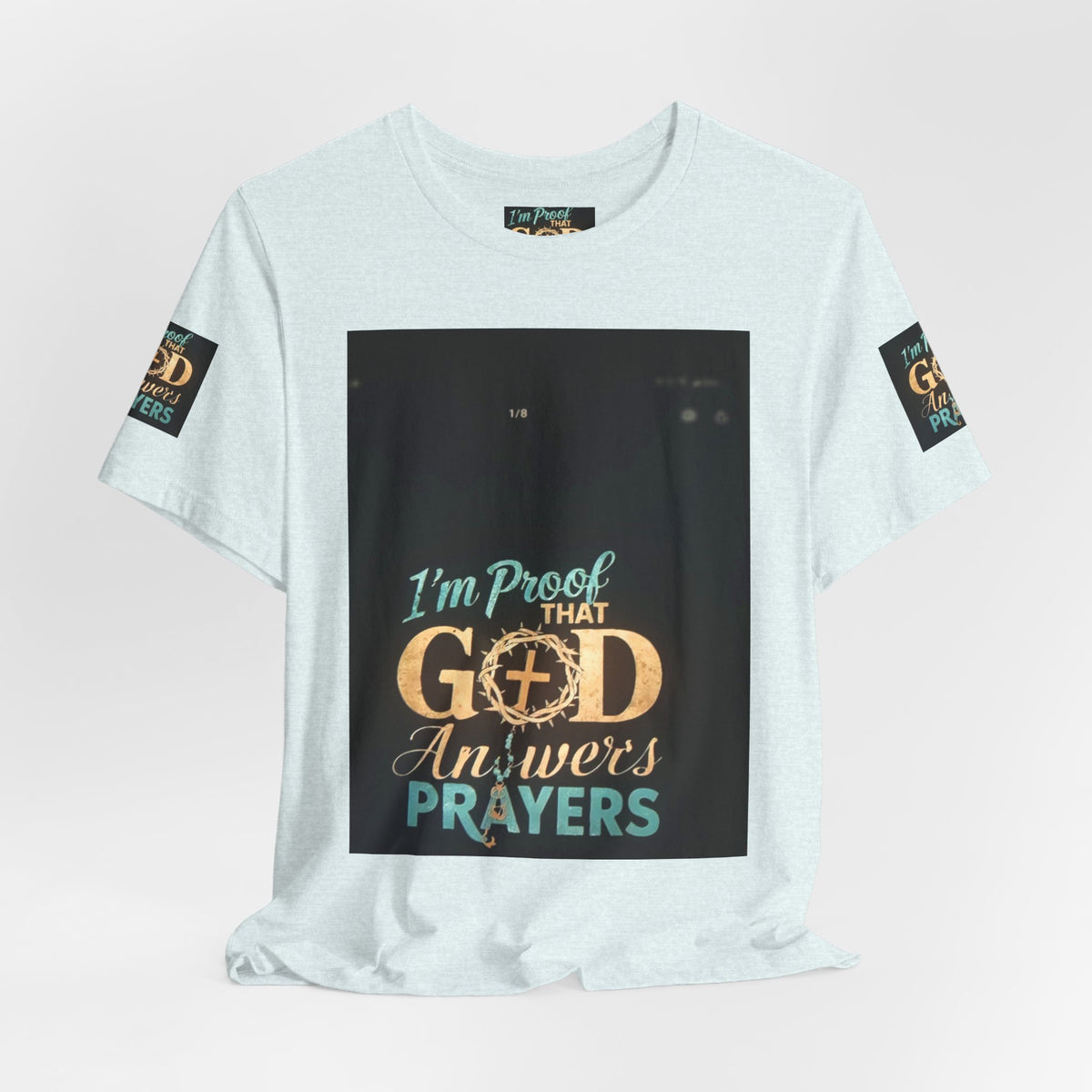 I'm Proof That God Answers Prayers T-Shirt
