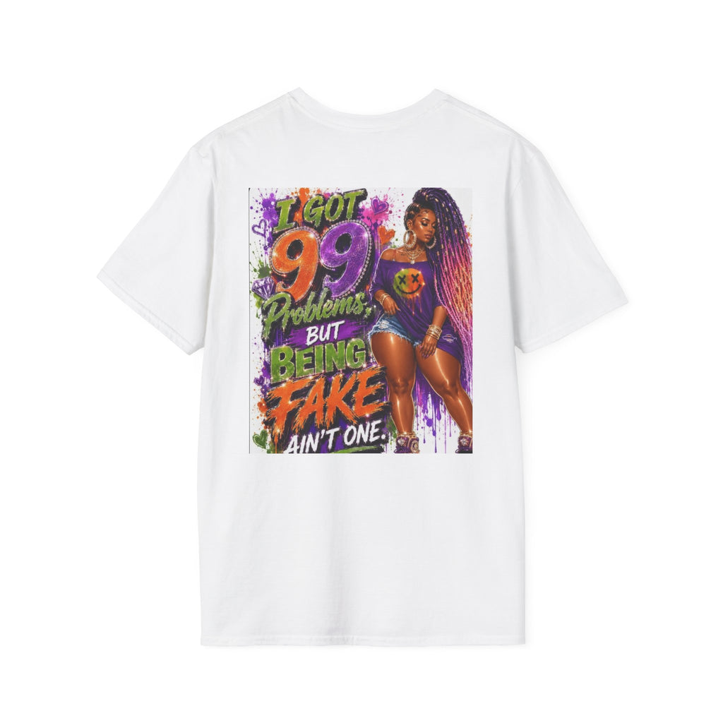 T-Shirt — "I Got 99 Problems But Being Fake Ain't One" Graphic Tee (Bold Neon Afrocentric Design)