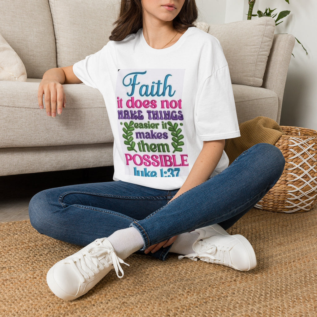 Faith Quote T‑Shirt — “Faith it does not make things easier it makes them possible” (Luke 1:37)