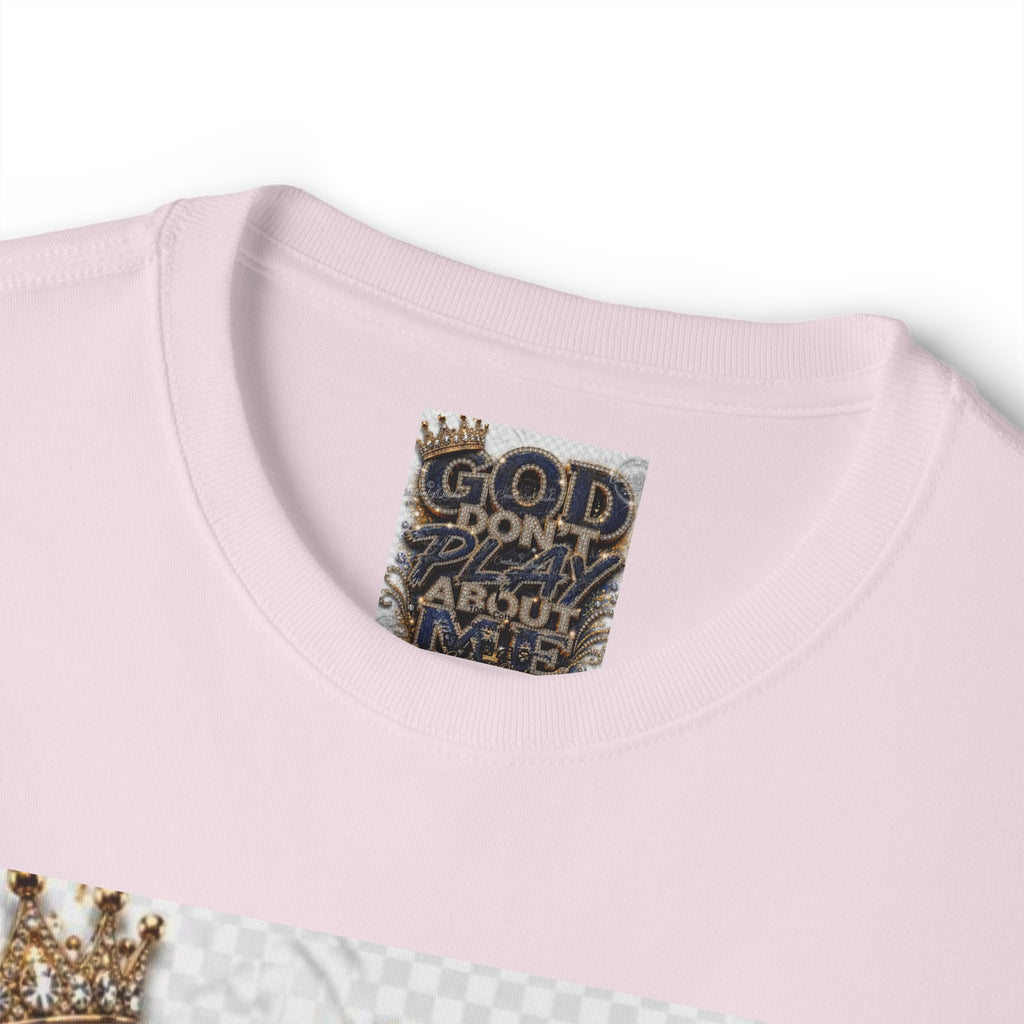 God Don’t Play About Me Tee
