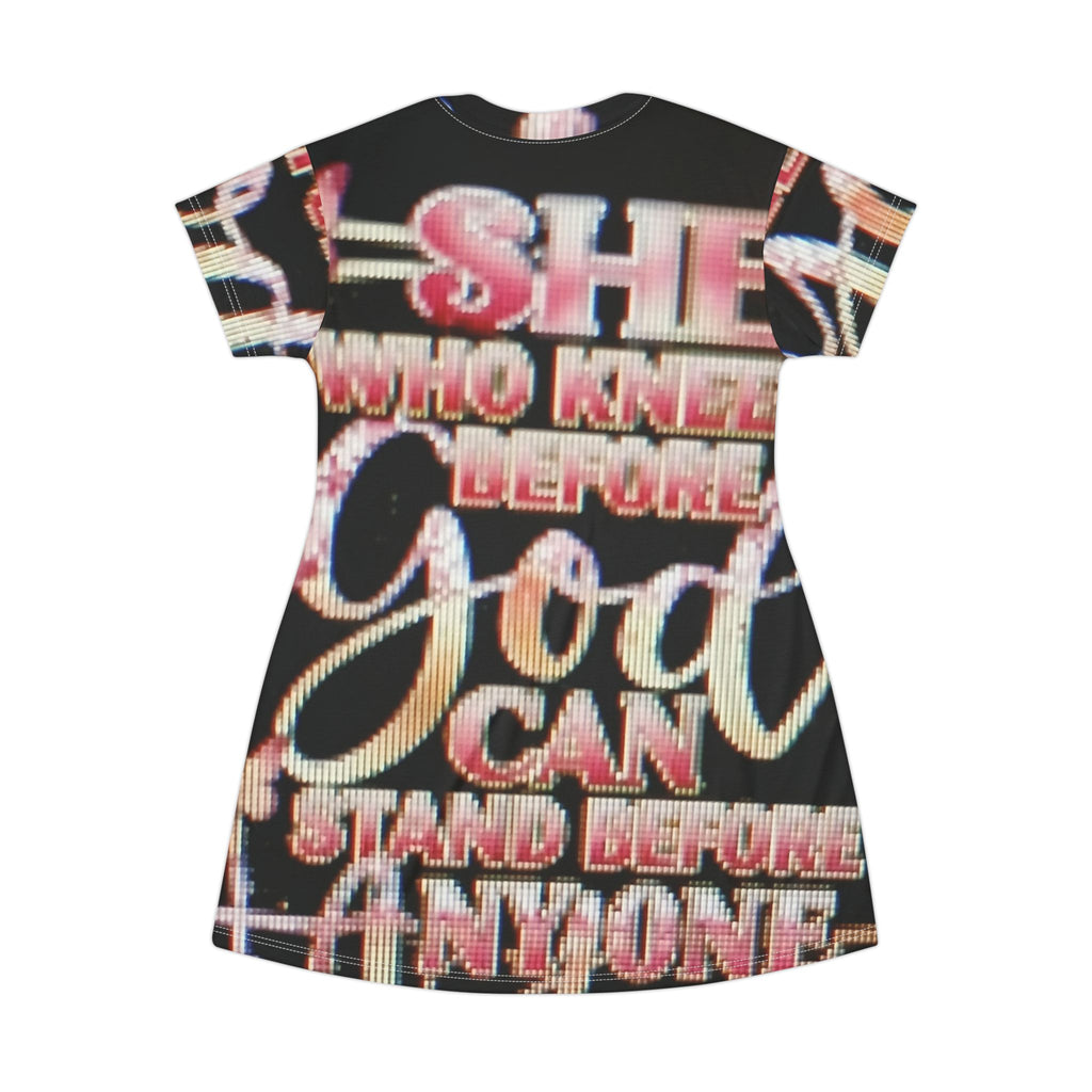 Christian Graphic T-Shirt Dress — "She Who Kneels Before God Can Stand Before Anyone"
