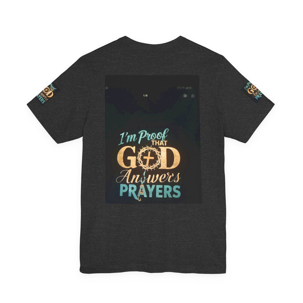 I'm Proof That God Answers Prayers T-Shirt