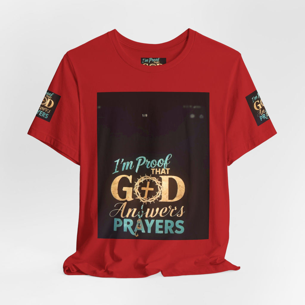 I'm Proof That God Answers Prayers T-Shirt