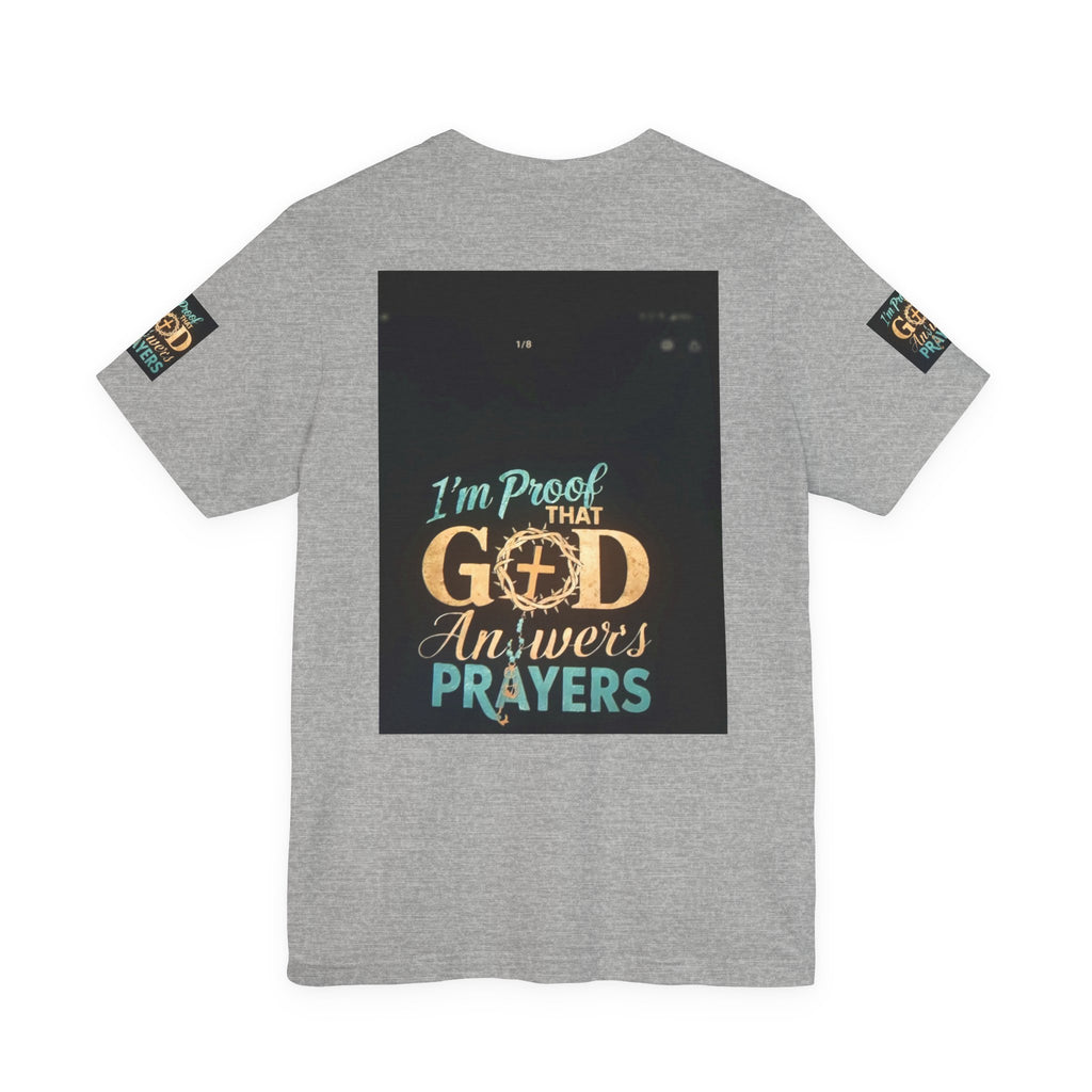 I'm Proof That God Answers Prayers T-Shirt
