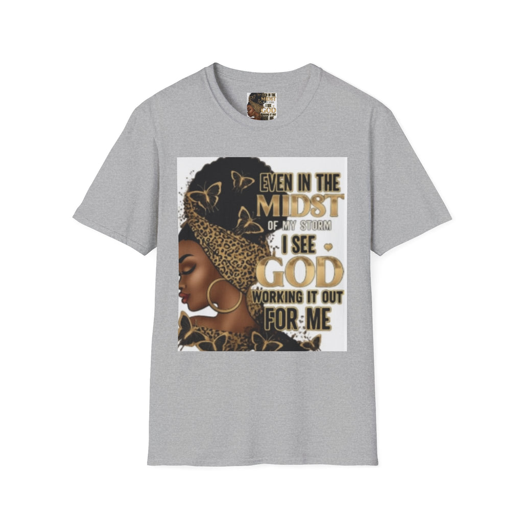 Faith Tee — "Even in the Midst of My Storm I See God Working It Out for Me" Inspirational Shirt