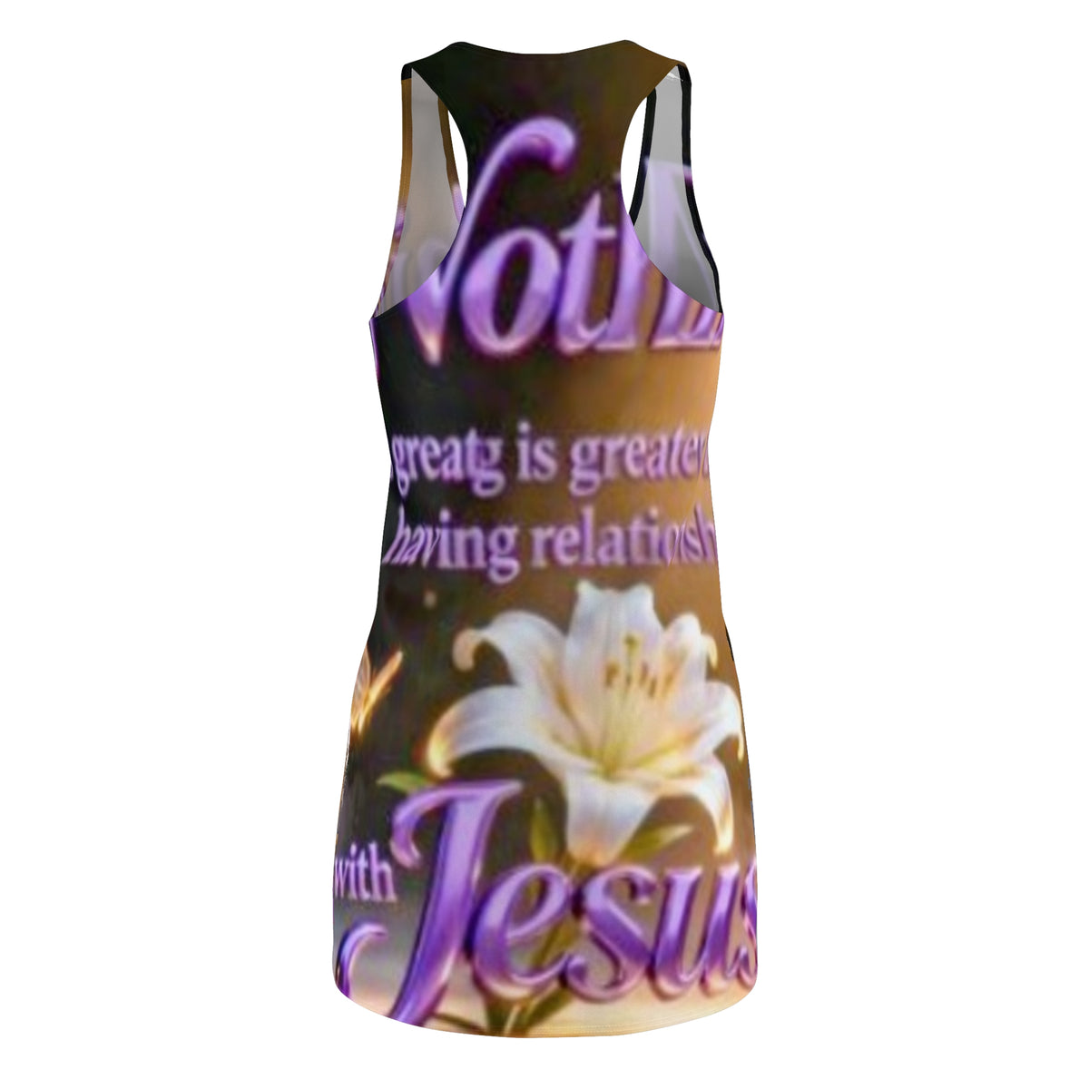 Racerback Dress — "Nothing is Greater" Floral Christian Jesus Message