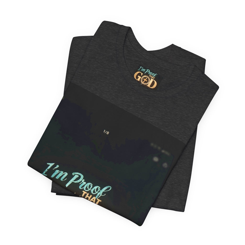 I'm Proof That God Answers Prayers T-Shirt