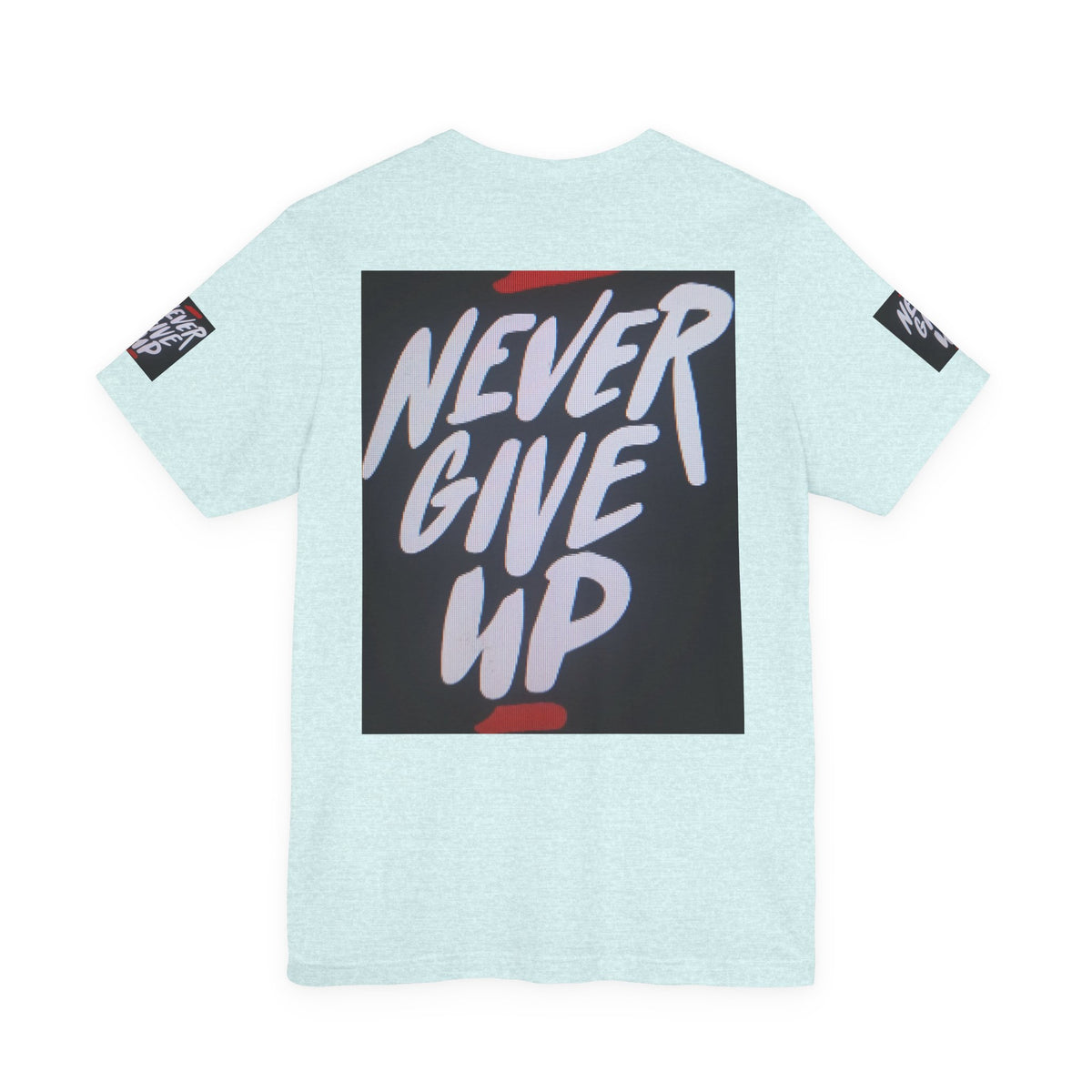Never Give Up Tee — Motivational Graphic T‑Shirt