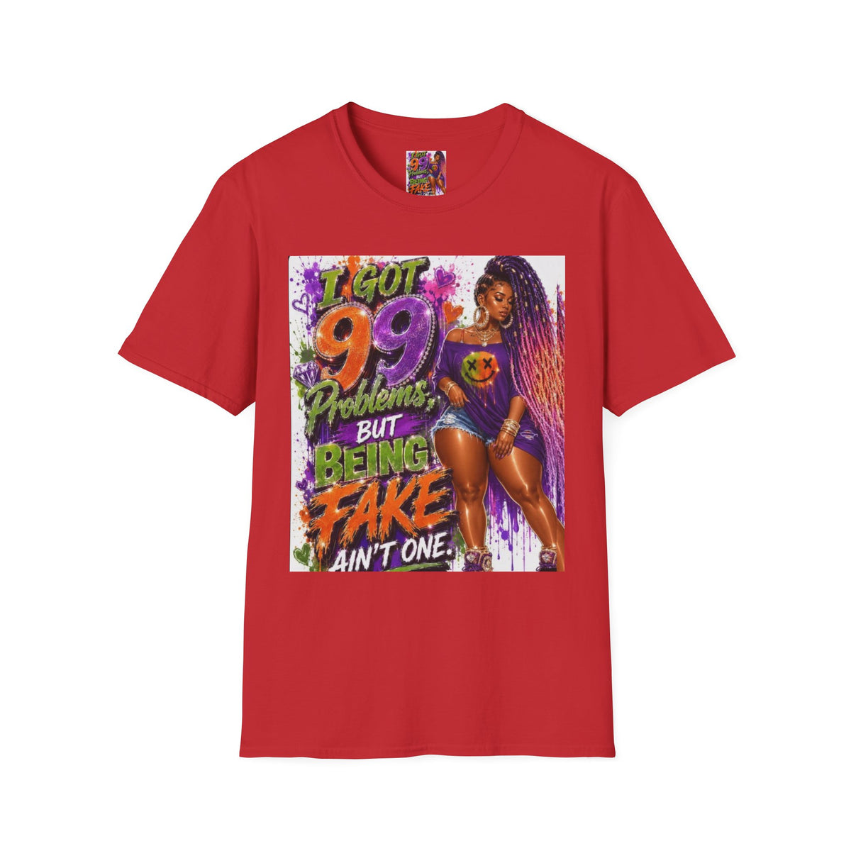T-Shirt — "I Got 99 Problems But Being Fake Ain't One" Graphic Tee (Bold Neon Afrocentric Design)