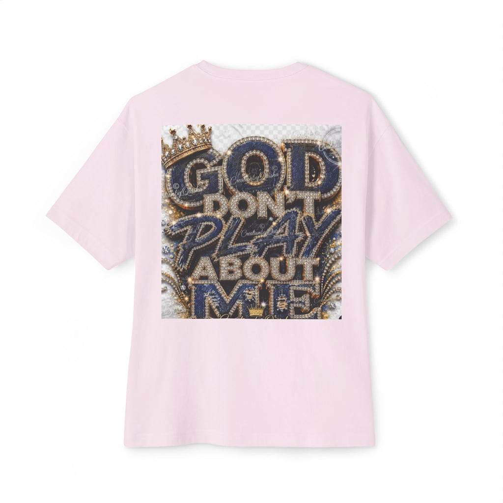 God Don’t Play About Me Tee