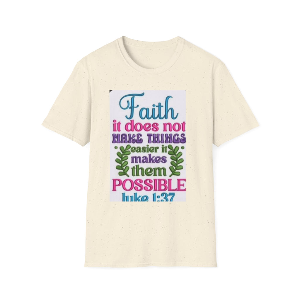 Faith Quote T‑Shirt — “Faith it does not make things easier it makes them possible” (Luke 1:37)