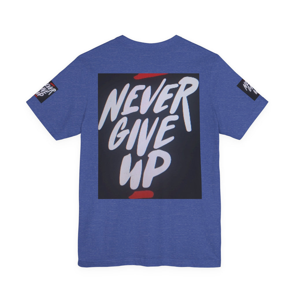 Never Give Up Tee — Motivational Graphic T‑Shirt