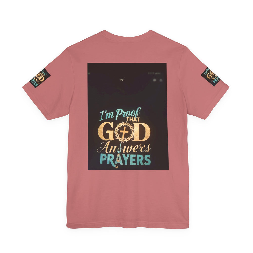 I'm Proof That God Answers Prayers T-Shirt