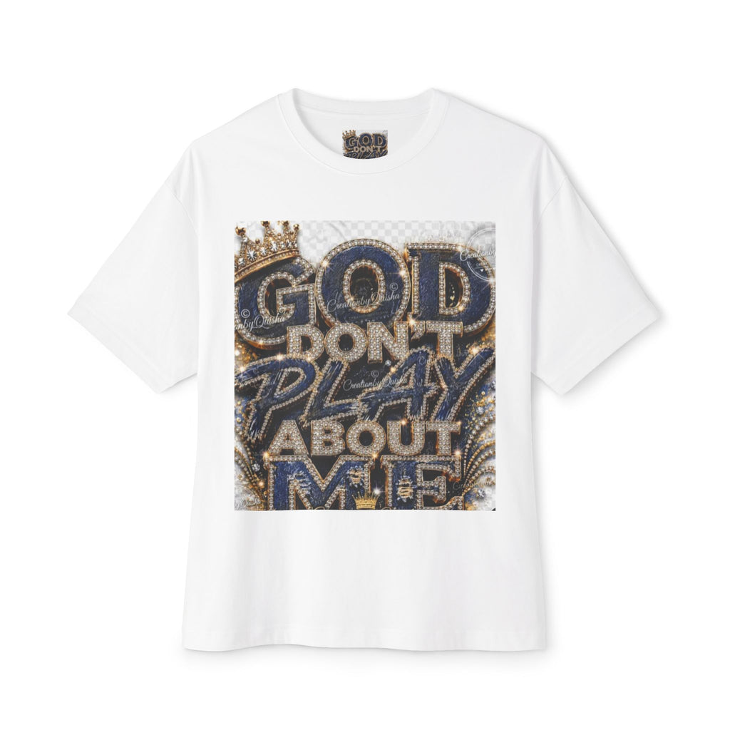 God Don’t Play About Me Tee