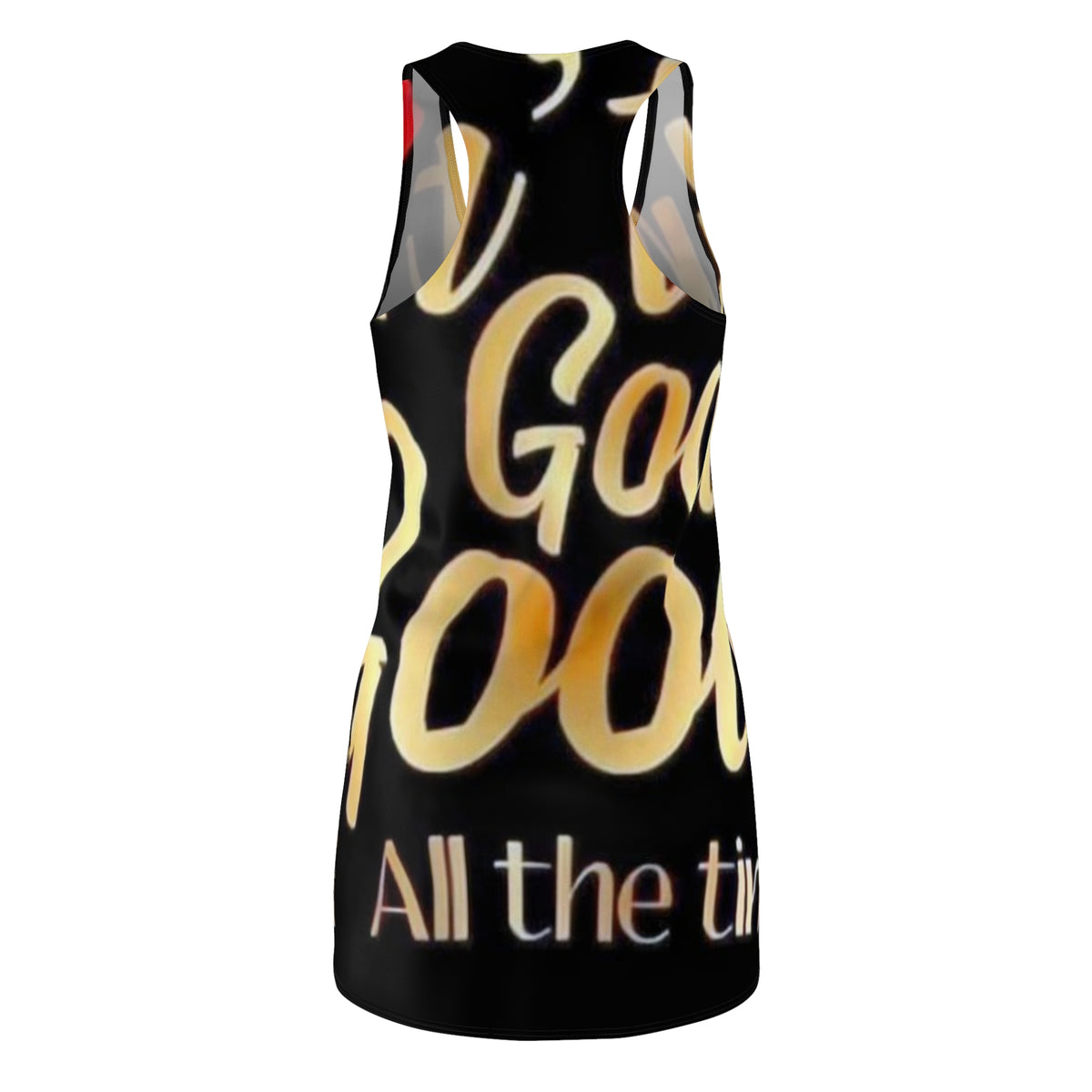 Racerback Dress — "Not Good All the Time" Bold Script AOP