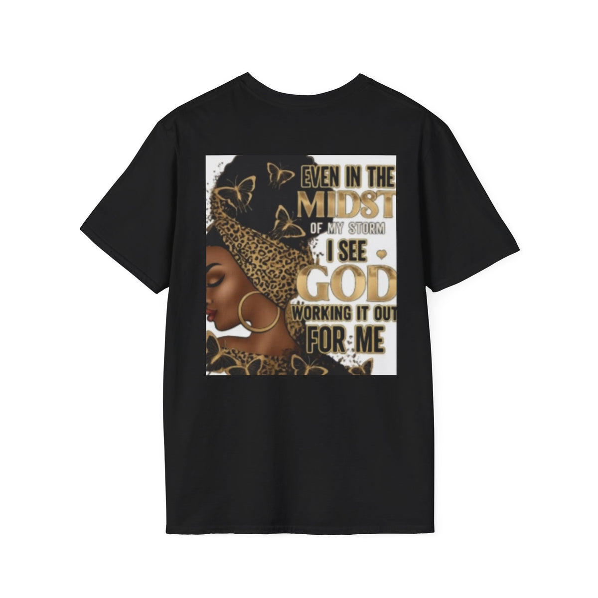 Faith Tee — "Even in the Midst of My Storm I See God Working It Out for Me" Inspirational Shirt