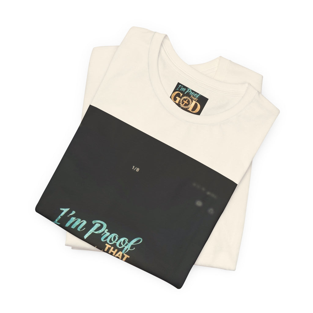 I'm Proof That God Answers Prayers T-Shirt
