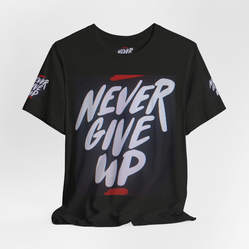 Never Give Up Tee — Motivational Graphic T‑Shirt