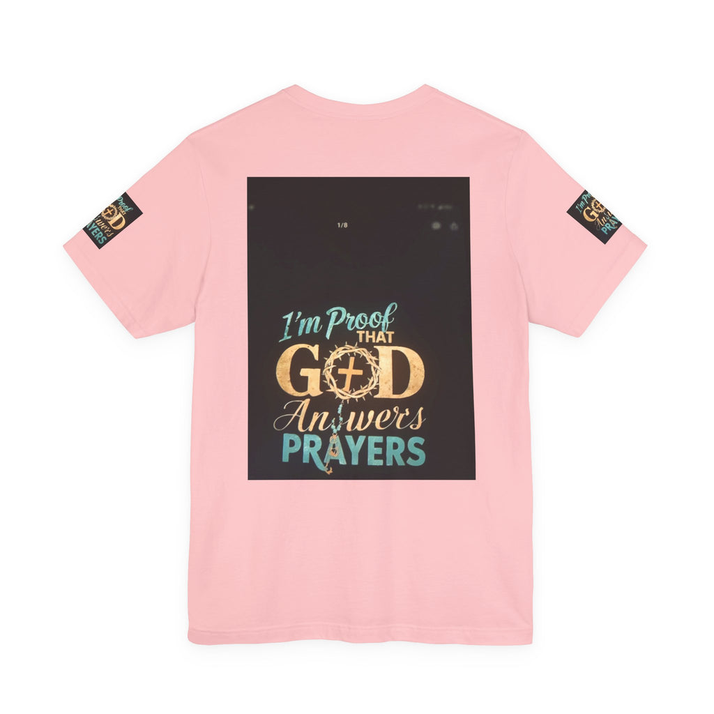 I'm Proof That God Answers Prayers T-Shirt