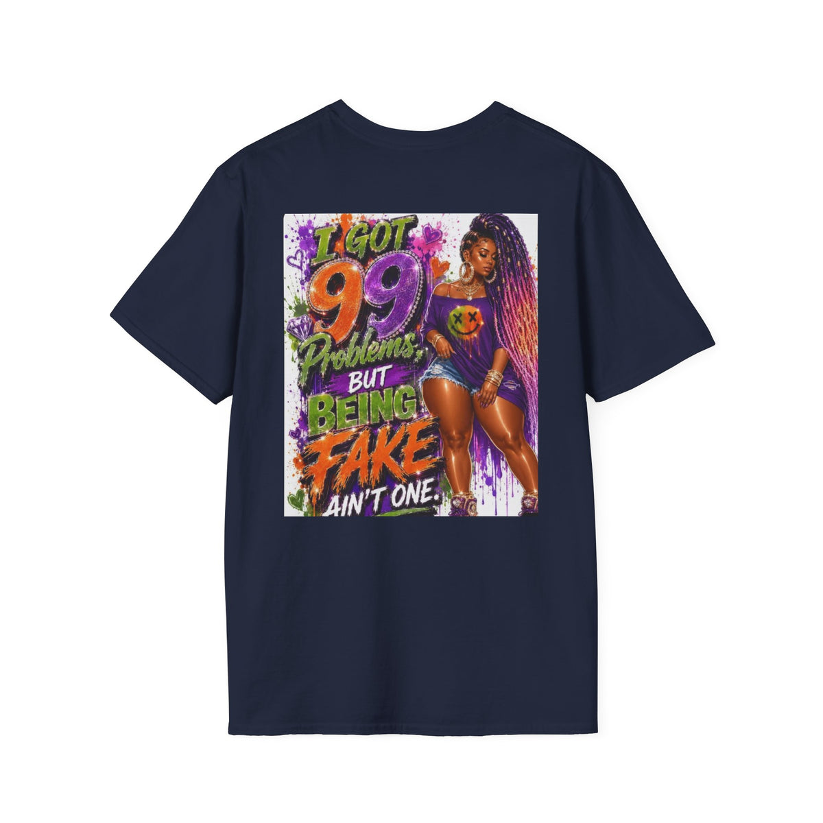 T-Shirt — "I Got 99 Problems But Being Fake Ain't One" Graphic Tee (Bold Neon Afrocentric Design)