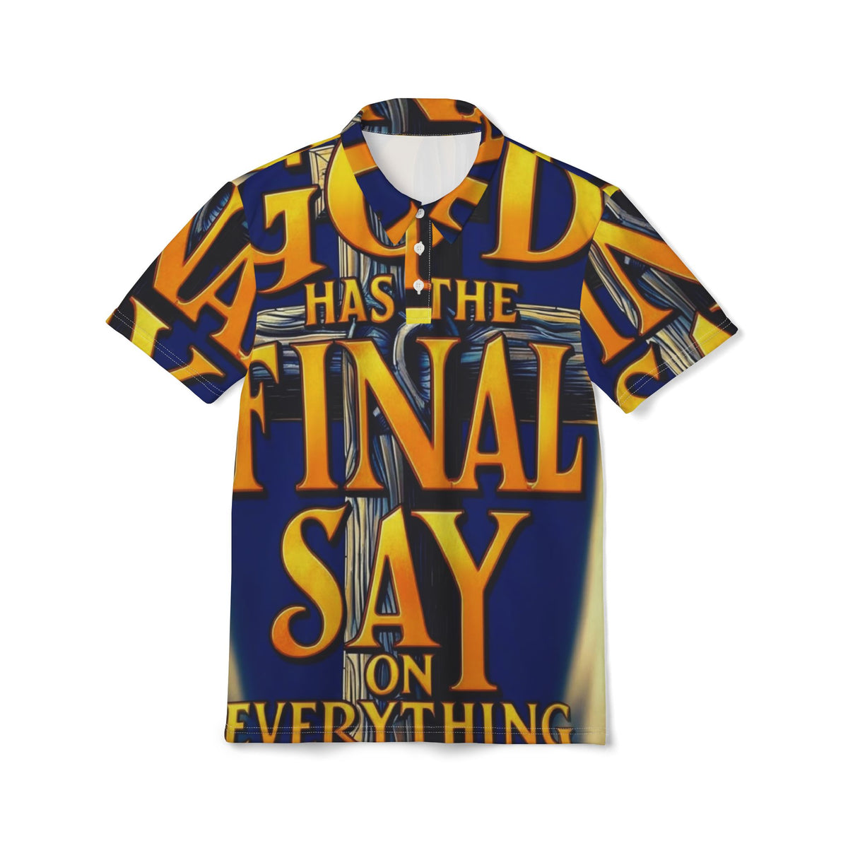 Religious Polo Shirt - "God Has the Final Say on Everything" All-Over Print