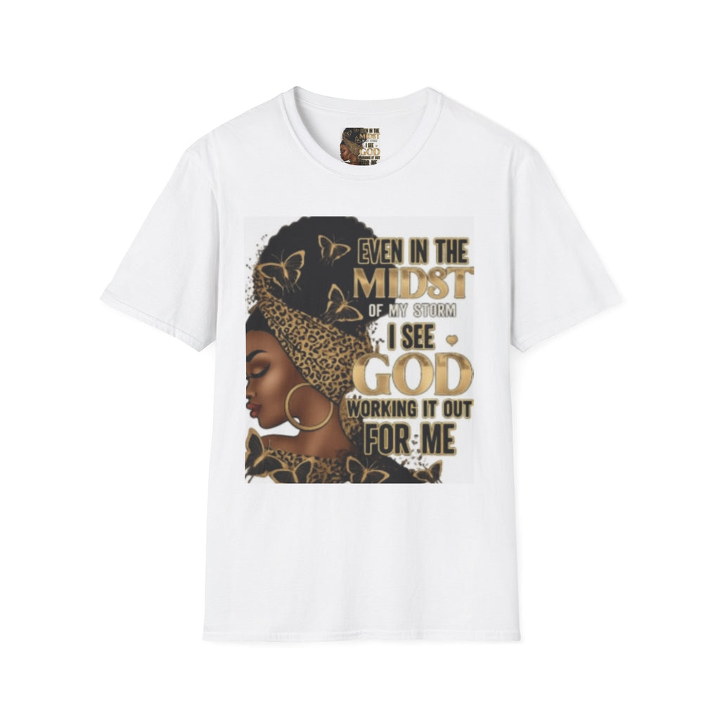 Faith Tee — "Even in the Midst of My Storm I See God Working It Out for Me" Inspirational Shirt