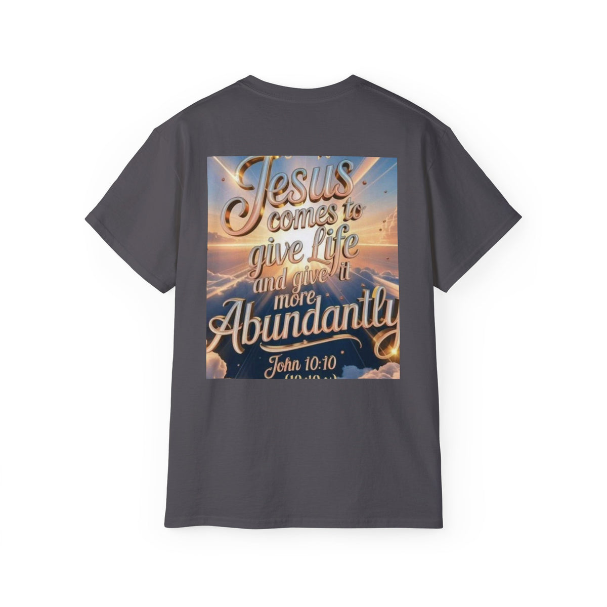 Jesus Comes to Give Life Tee — John 10:10 Inspirational Christian T‑Shirt